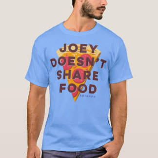 Vrienden Joey deelt geen eten met familie T-shirt