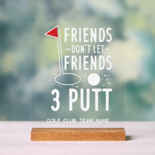 Vrienden Laat Beste Vrienden 3 Putt Golf Team Acryl Bord