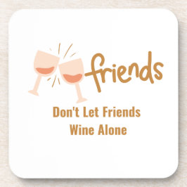 Vrienden Laat Vrienden niet Wijn Alleen op een Bier Onderzetter