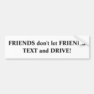 VRIENDEN laten FRIENDS geen TEKST en DRIJF! Bumpersticker
