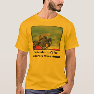Vrienden laten geen eekhoorns rijden drink t-shirt