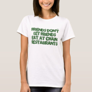 Vrienden laten geen vrienden eten in Kettingrestau T-shirt