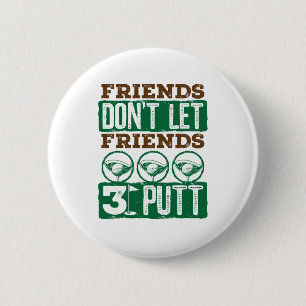Vrienden laten vrienden 3-putt Golfing Golf niet Ronde Button 5,7 Cm