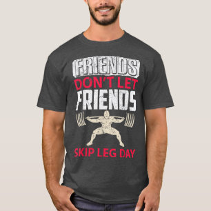Vrienden laten vrienden geen been-eenden-dag-fitne t-shirt