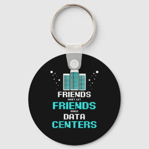Vrienden Laten Vrienden Geen Data Center Progra Bo Sleutelhanger
