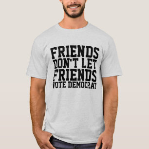 VRIENDEN LATEN VRIENDEN GEEN DEMOCRAT STEMMEN T-SHIRT