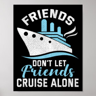 Vrienden Laten Vrienden Niet Alleen Cruisen Boot S Poster
