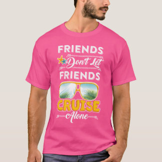 Vrienden laten vrienden niet alleen cruisen Funny  T-shirt