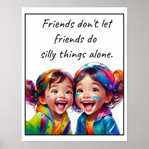 Vrienden laten vrienden niet alleen gekke dingen d poster