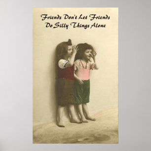 Vrienden laten vrienden niet alleen Gekke dingen d Poster