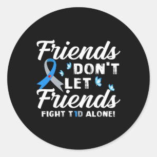 Vrienden laten vrienden niet alleen T1d Diabetes b Ronde Sticker