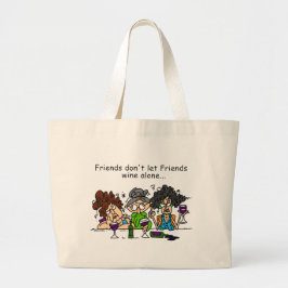 Vrienden laten vrienden niet alleen wijn grote tote bag