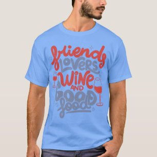 Vrienden Liefhebbers Wijn en Goed eten door Tobe F T-shirt