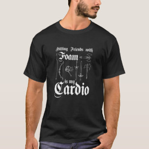 Vrienden met schuim slaan is mijn cardio Larper T-shirt