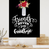 Vrienden zeggen nooit afscheid poster (Keuken)