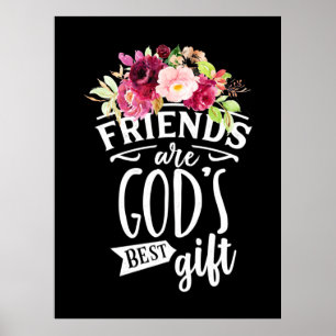 Vrienden zijn de beste cadeautjes van God Poster