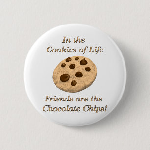 Vrienden zijn de chocolade Chips. Ronde Button 5,7 Cm