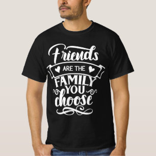 Vrienden zijn de familie die je kiest Mannen T-shirt
