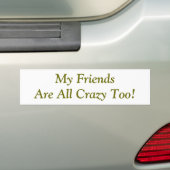 Vrienden zijn gek te citeren grappig bumpersticker (Op auto)
