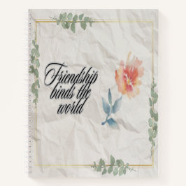 Vriendschap bindt de wereld notitieboek