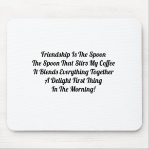 Vriendschap is het lef muismat