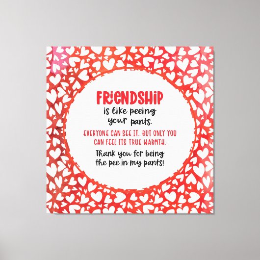 Vriendschap is net als je Valentijn Fun pingelen Canvas Afdruk (Voorkant)