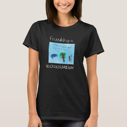 Vriendschap is zo Chocolate Bar-t-shirt! T-shirt (Voorkant)