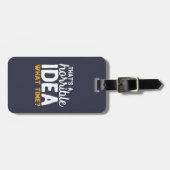 Vriendschapsdoelen dat is een verschrikkelijk idee bagagelabel (Voorkant horizontaal)