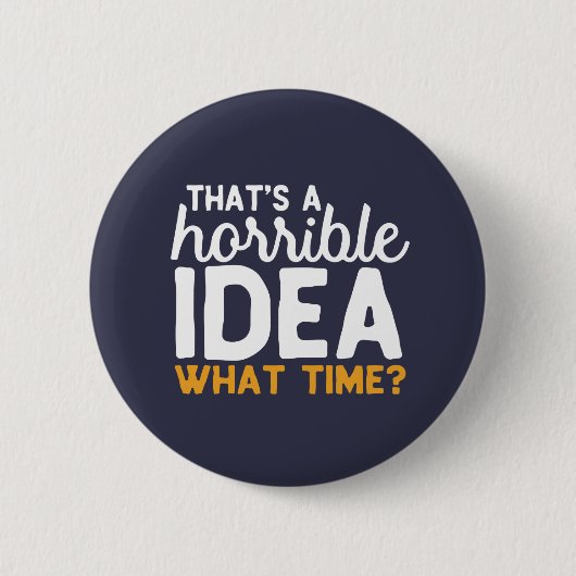 Vriendschapsdoelen dat is een verschrikkelijk idee ronde button 5,7 cm (Voorkant)