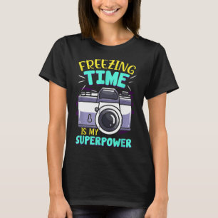 Vriestijd is mijn Superpower I Funny Photographe T-shirt