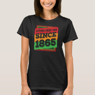 Vrij leven sinds 1865 zwart-Afrikaans-Amerikaans T-shirt