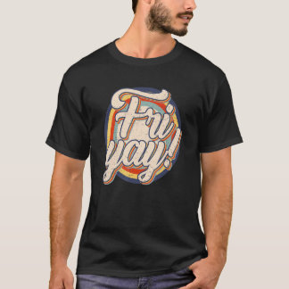 Vrij Yay Leraren Weekend Dag Vrijdag Retro Terug N T-shirt