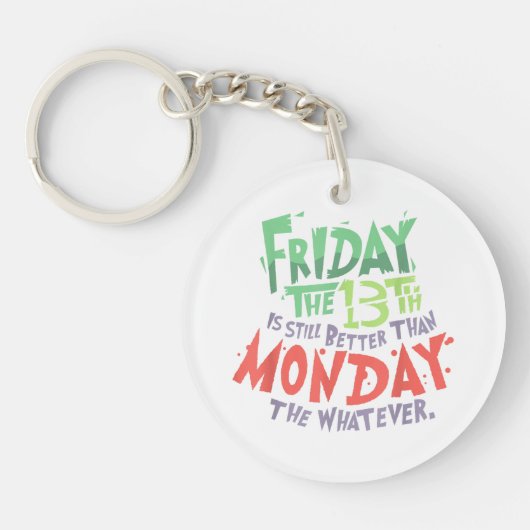 Vrijdag de 13e is beter dan maandag de wat dan ook sleutelhanger (Voorkant)