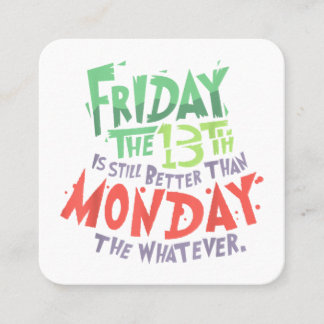 Vrijdag de 13e is beter dan maandag de wat dan ook vierkante visitekaartje