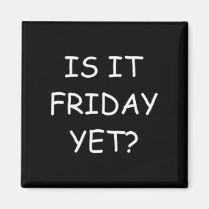Vrijdag - Is het al vrijdag_ - Favoriete dag van d Magneet