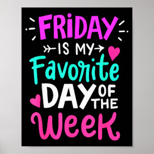 Vrijdag Is Mijn Favoriete Dag Van De Week Poster