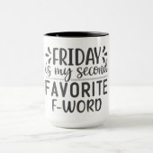 Vrijdag is mijn tweede favoriete F-Word Mok (Midden)