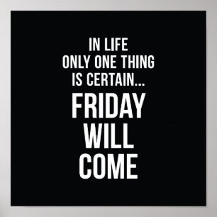Vrijdag komt Inspirerend Poster Black White