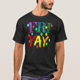 Vrijdag Yay leraar weekend vrijdag terug naar scho T-shirt