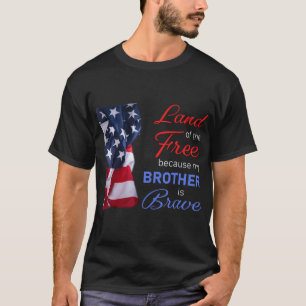Vrije grond omdat mijn broer Brave is - Vet T-shirt