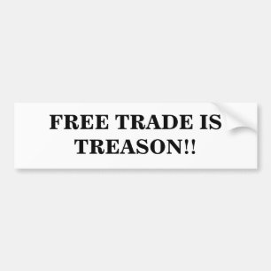 VRIJE HANDEL IS TREASON! BUMPERSTICKER