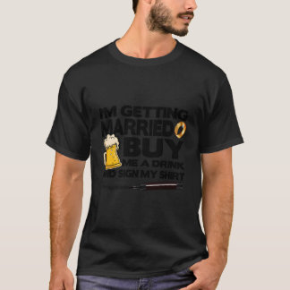 vrijgezellenfeest ik ga trouwen koop me Drink si T-shirt
