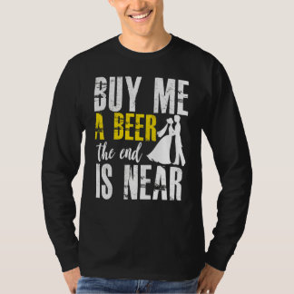 Vrijgezellenfeest Koop Een Biertje Voor Me Het Ein T-shirt