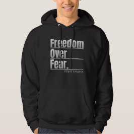 Vrijheid boven angst weerstaat tirannie hoodie