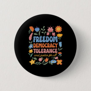 Vrijheid Democratie Tolerantie Rechtvaardigheid Al Ronde Button 5,7 Cm