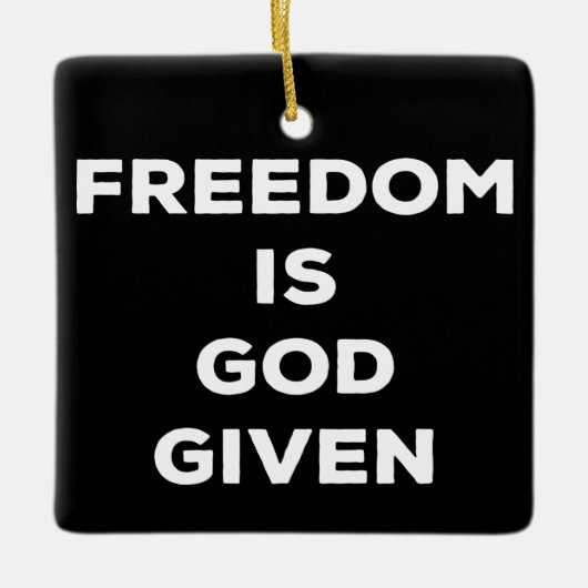 Vrijheid is God gegeven Keramisch Ornament (Voorkant)