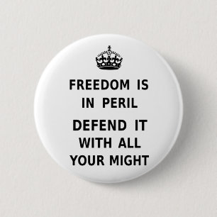 Vrijheid is in Peril. Verdedig het met al uw mogel Ronde Button 5,7 Cm