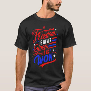 Vrijheid wordt nooit gegeven als het wordt gewonne t-shirt