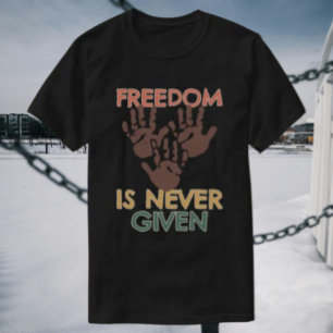 Vrijheid wordt nooit gegeven t-shirt