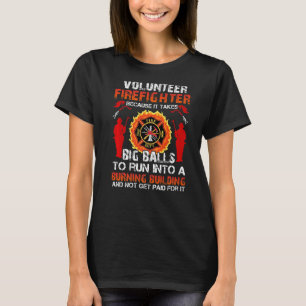 Vrijwillige brandweerman, omdat hij een grote afgr t-shirt